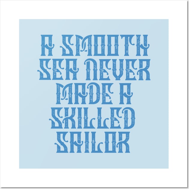 Smooth Sea No Skilled Sailor Wall Art by Jocularity Art